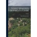 Sunny Memories of Foreign Lands; Volume 2 - Paperback