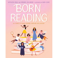 Born Reading: 20 Stories of Women Reading Their Way Into History - Hardcover