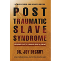 Post Traumatic Slave Syndrome: America's Legacy of Enduring Injury and Healing - Paperback