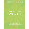 Gratitude Works!: A Twenty-One-Day Program for Creating Emotional Prosperity - Hardcover