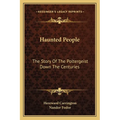 Haunted People: The Story Of The Poltergeist Down The Centuries - Paperback
