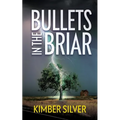 Bullets in the Briar - Paperback