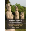 Korea and the Fall of the Mongol Empire - Paperback