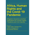 Africa, Human Rights and the Covid-19 Pandemic: Mitigation Dynamics and their Implications for Human Rights, Freedoms and Civil Liberties - Paperback
