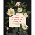 The Complete Language of Flowers: A Definitive and Illustrated History - Paperback