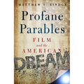 Profane Parables: Film and the American Dream - Hardcover