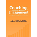 Coaching for Engagement: Achieving Results Through Powerful Conversations - Paperback