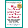 What Every Woman Should Know About Divorce and Custody (Rev): Judges, Lawyers, and Therapists Share Winning Strategies onHow toKeep the Kids, the Cash - Paperback