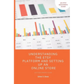 Understanding the Etsy Platform and Setting up an Online Store: Etsy beginners guide - Paperback
