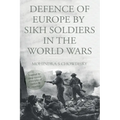 Defence of Europe by Sikh Soldiers in the World Wars - Paperback