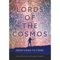 Lords of the Cosmos: From Stasis to Stars - Hardcover