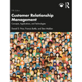 Customer Relationship Management: Concepts, Applications and Technologies - Paperback