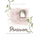 Persevere: Everyday Strength from the Book of Nehemiah - Paperback