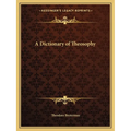A Dictionary of Theosophy - Paperback