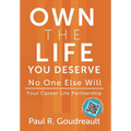 Own The Life You Deserve - No One Else Will - Hardcover