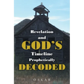 Revelation and God's Timeline Prophetically Decoded - Paperback