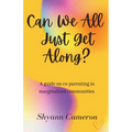 Can We All Just Get Along? - Paperback