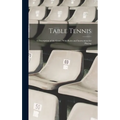 Table Tennis; a Description of the Game, With Rules and Instructions for Playing - Hardcover