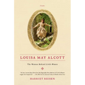 Louisa May Alcott: The Woman Behind Little Women - Paperback
