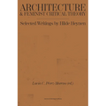 Architecture and Feminist Critical Theory: Selected Writings by Hilde Heynen - Paperback