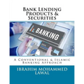 Bank Lending Products & Securities: A Conventional & Islamic Banking Approach - Paperback