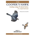 The Cooper's Hawk: Breeding Ecology and Natural History of a Winged Huntsman - Paperback