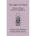 The Light You Need: Words of Hope And Encouragement - Paperback