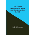 The Ancient Monuments of North and South America, 2nd ed. - Paperback