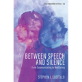 Between Speech and Silence: From Communicating to Meditating - Paperback