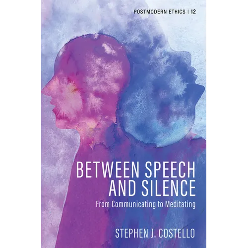 Between Speech and Silence: From Communicating to Meditating - Paperback