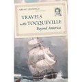 Travels with Tocqueville Beyond America - Hardcover