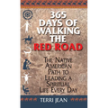 365 Days of Walking the Red Road: The Native American Path to Leading a Spiritual Life Every Day - Paperback