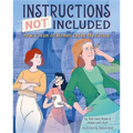 Instructions Not Included: How a Team of Women Coded the Future - Hardcover
