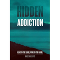 Hidden Addiction - Paperback