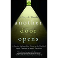 Another Door Opens: A Psychic Explains How Those in the World of Spirit Continue to Impact Our Lives - Paperback