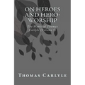 On Heroes and Hero-Worship: The Works of Thomas Carlyle (Volume 5) - Paperback
