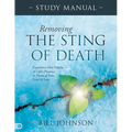 Removing the Sting of Death Study Manual: Experience New Depths of God's Presence in Times of Pain, Grief, and Loss - Paperback