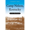 Camp Nelson, Kentucky: A Civil War History - Hardcover