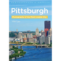 Pittsburgh - Photography of the Most Livable City - Paperback