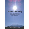 Know Your Way: Poetry Inspired by Divine Teachings and Principles from the Masters - Paperback
