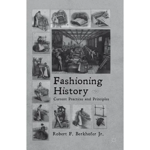 Fashioning History: Current Practices and Principles - Paperback