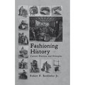 Fashioning History: Current Practices and Principles - Paperback