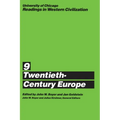 University of Chicago Readings in Western Civilization, Volume 9: Twentieth-Century Europe Volume 9 - Paperback