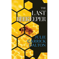 The Last Beekeeper - Library Binding