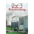 Through the Walls of Wurttemberg - Paperback