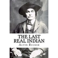 The Last Real Indian - Paperback