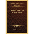 Healing Forces And Healing Angels - Paperback