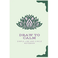 Draw to Calm: Simple Drawing Exercises to Relax - Paperback