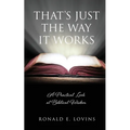 That's Just the Way It Works: A Practical Look at Biblical Wisdom - Paperback