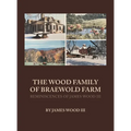 The Wood Family of Braewold Farm: Reminiscences of James Wood III (standard print edition) - Hardcover